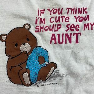 Vintage 1988 If You Think I’m Cute You Should See My Aunt T Shirt Oneita Size 6